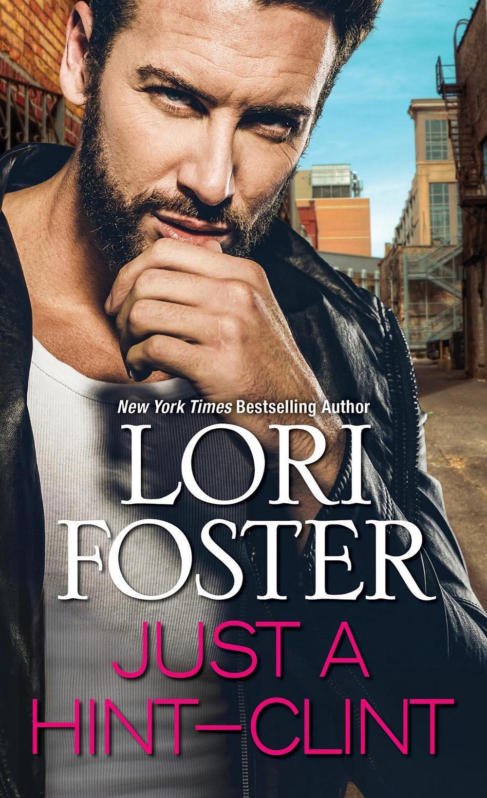 Just a Hint -- Clint by Lori Foster - ISBN: 9781420157819