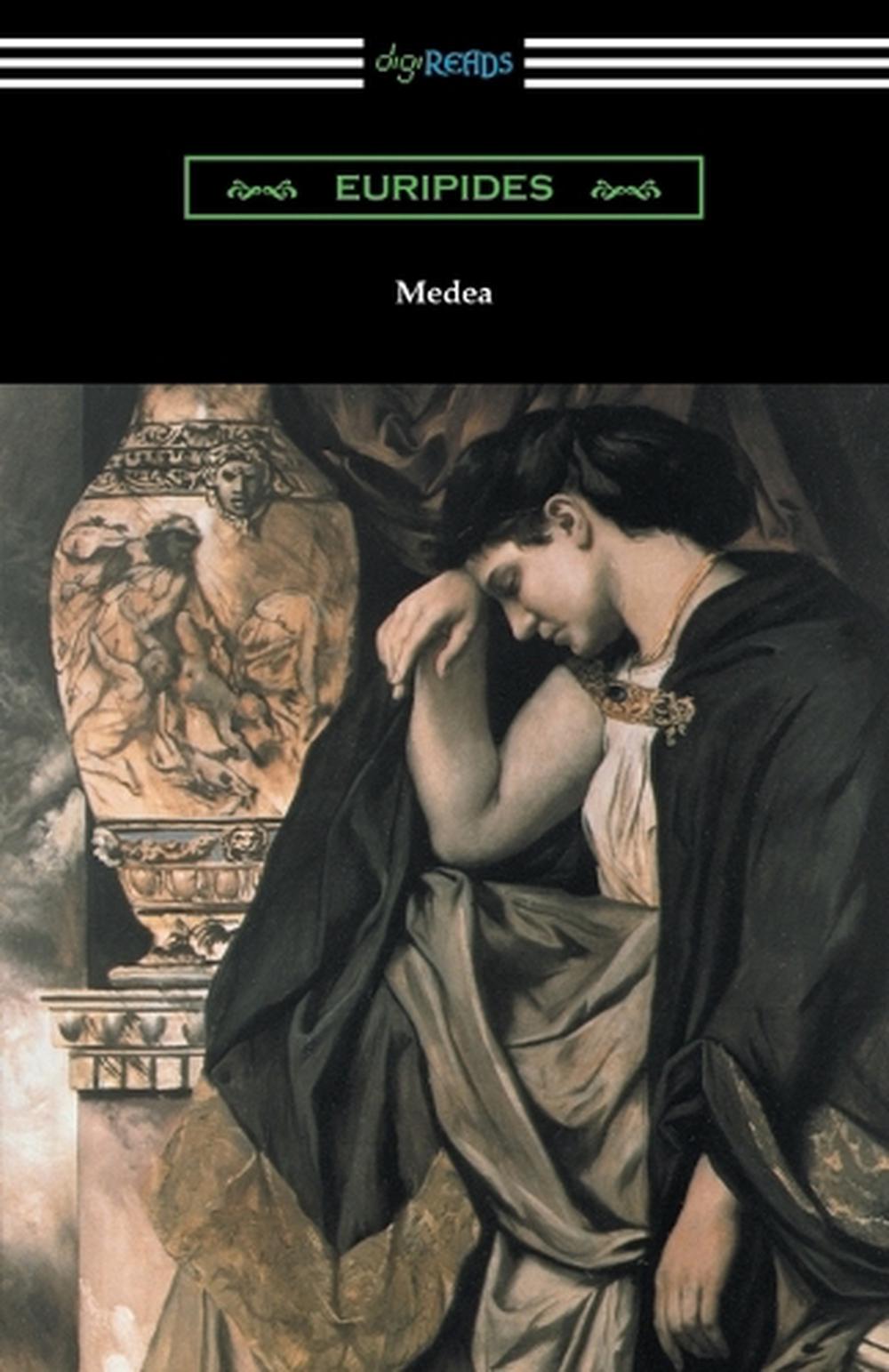 Medea (Translated with an Introduction and Annotations by Gilbert Murray), 9781420955156