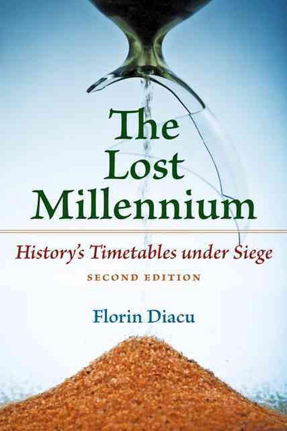The Lost Millennium: History's Timetables Under Siege, 2nd Edition, 9781421402888