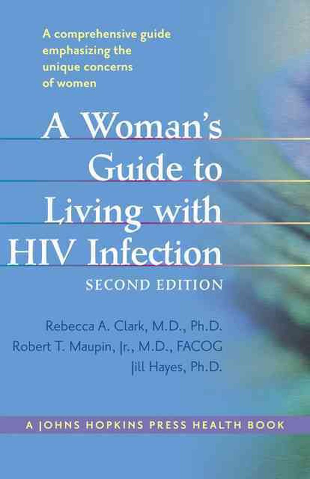 A Woman's Guide to Living with HIV Infection, 2nd Edition, 9781421405490