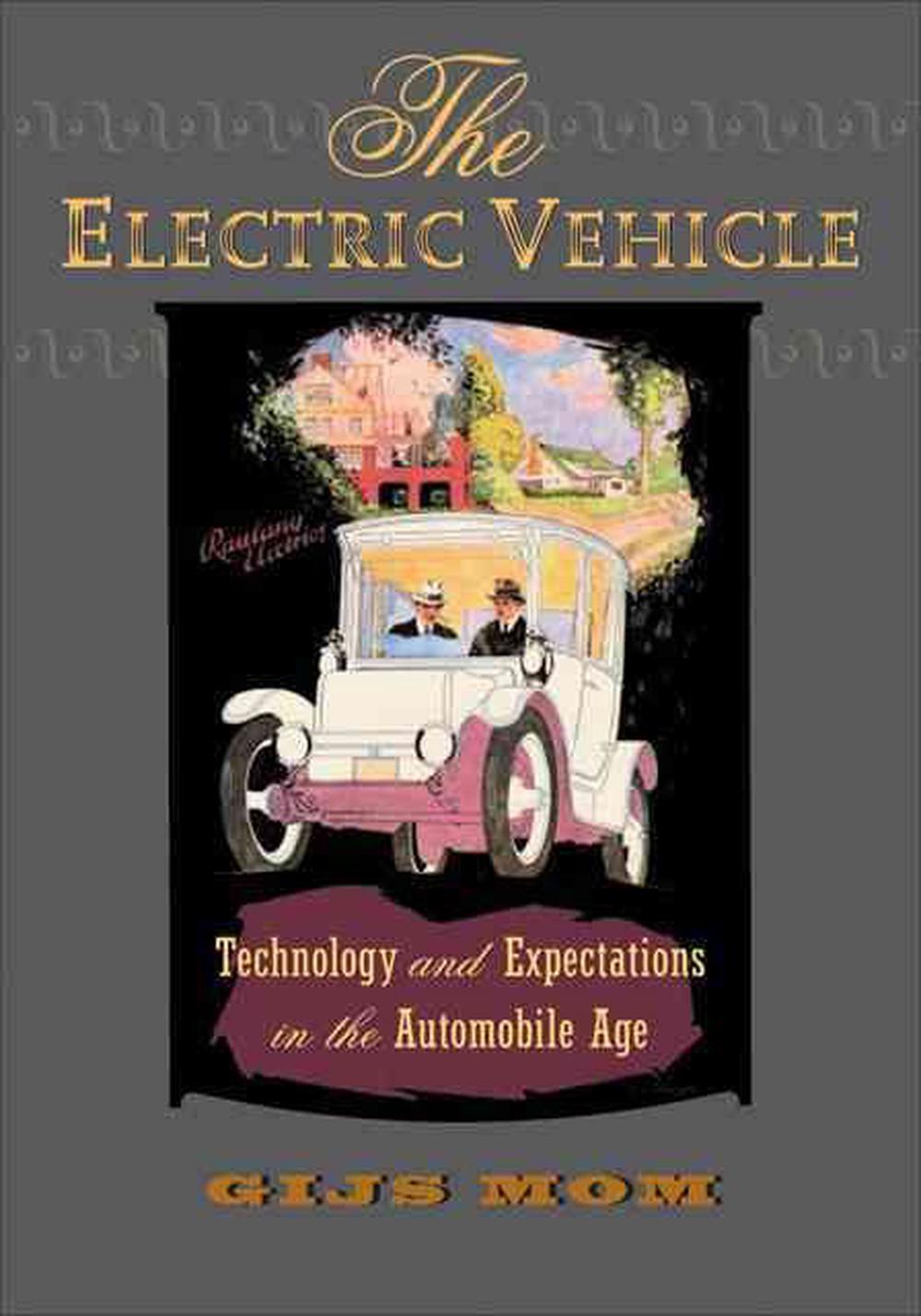 The Electric Vehicle by Gijs Mom, Paperback, 9781421409702 Buy online