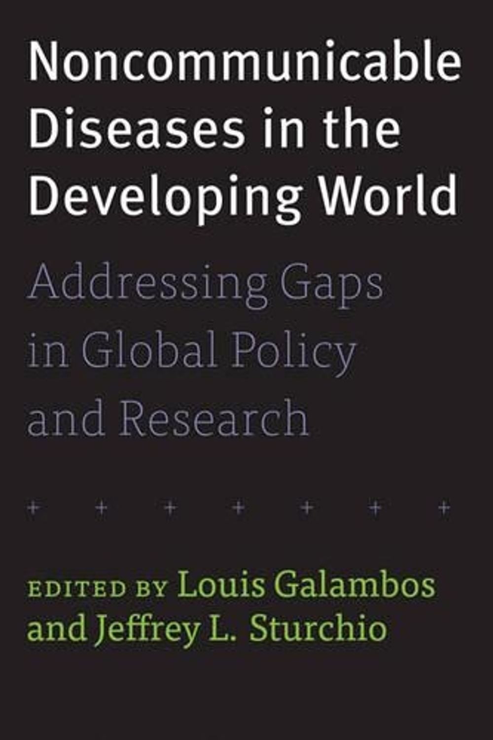 Noncommunicable Diseases in the Developing World by Louis Galambos - ISBN: 9781421412924