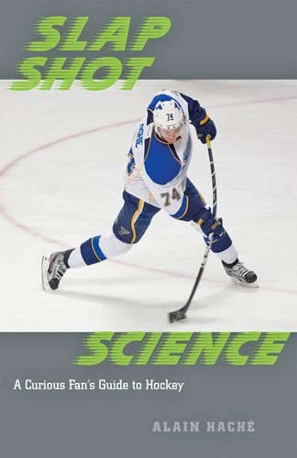 Slap Shot Science by Alain Haché - ISBN: 9781421417929