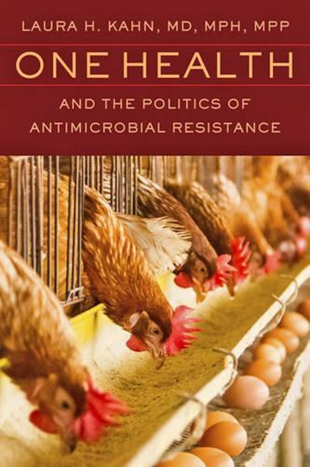 One Health and the Politics of Antimicrobial Resistance by Laura H. Kahn - ISBN: 9781421420042