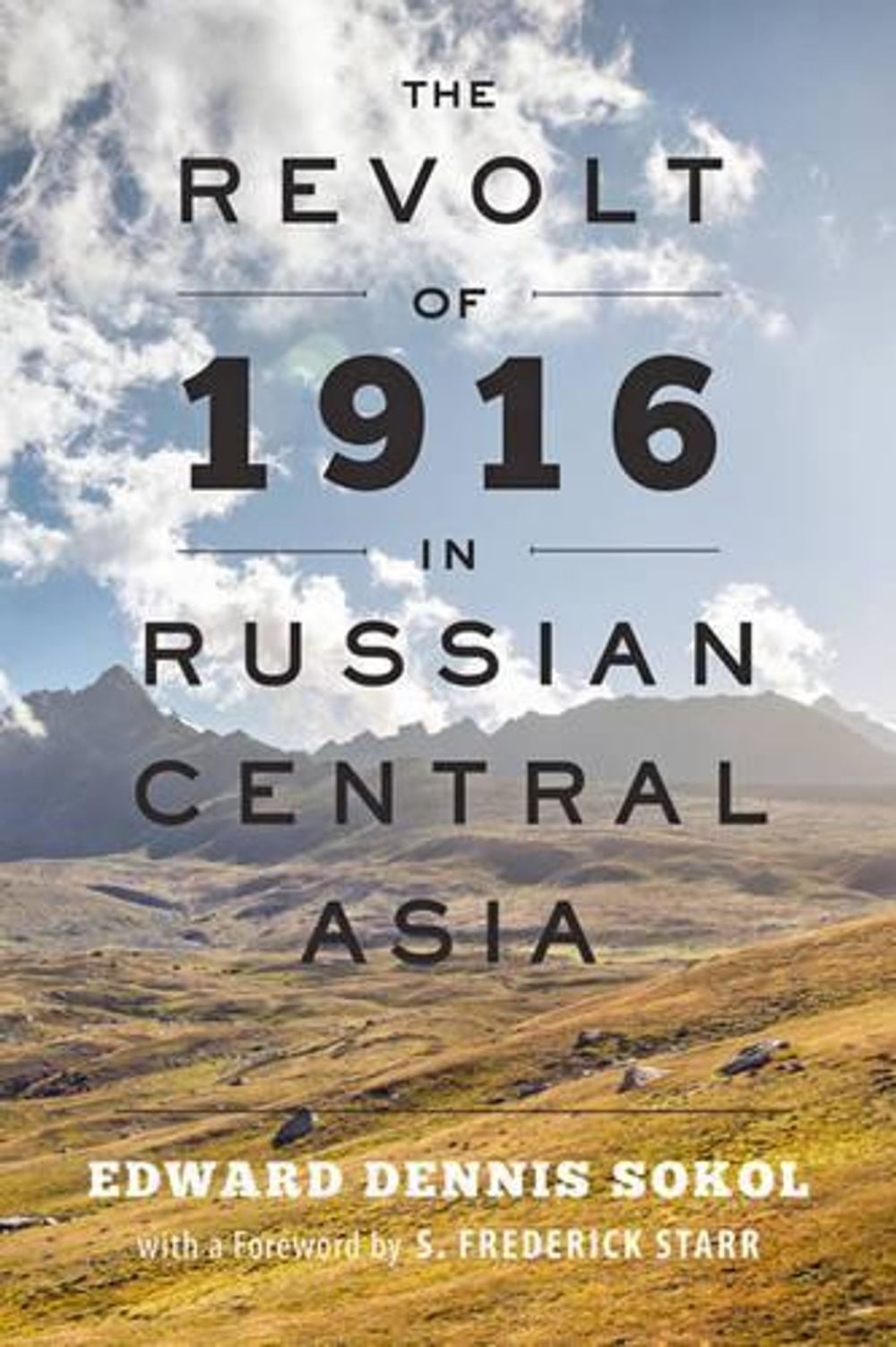 The Revolt of 1916 in Russian Central Asia by Edward Dennis Sokol - ISBN: 9781421420509