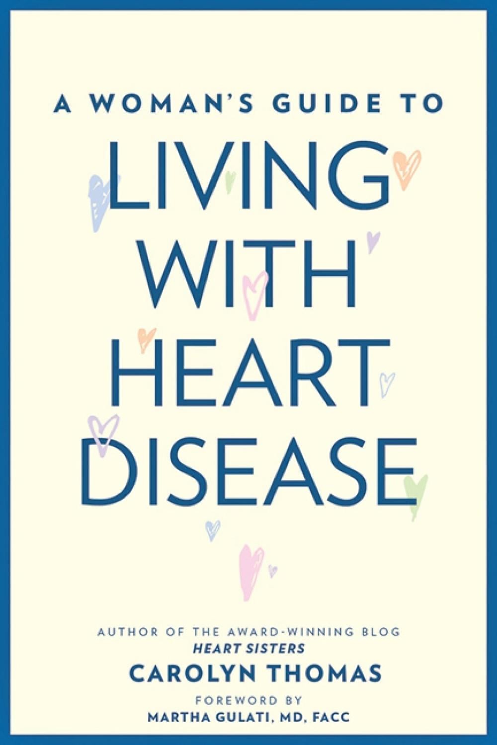 A Woman's Guide to Living with Heart Disease by Carolyn Thomas - ISBN: 9781421424200