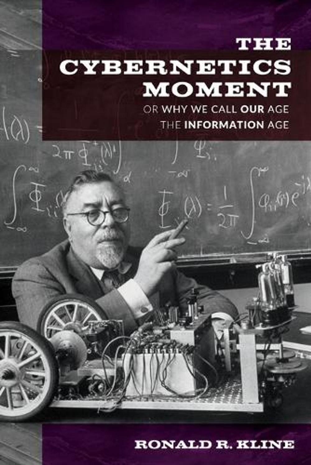 The Cybernetics Moment by Ronald R. Kline - ISBN: 9781421424248