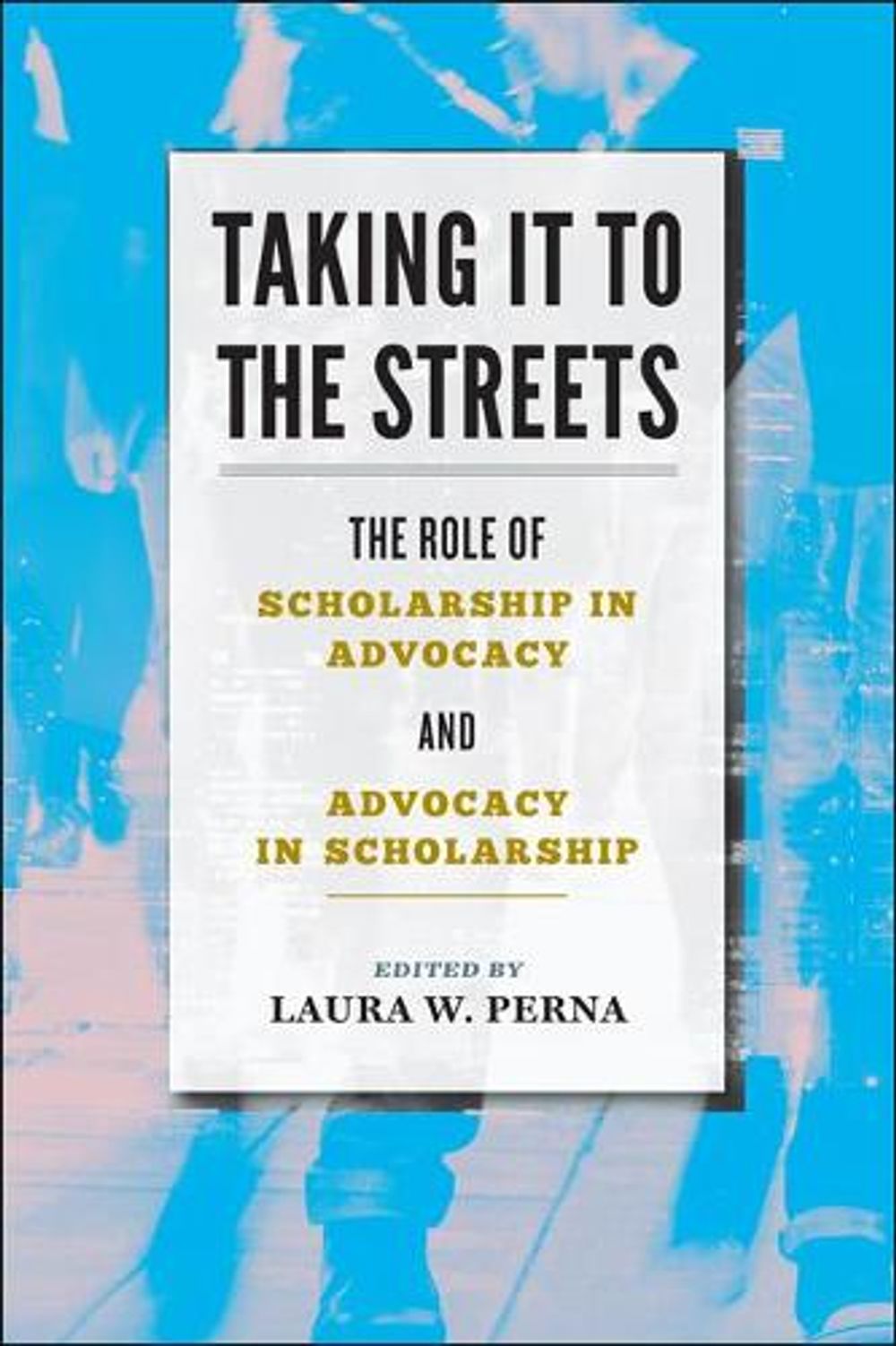 Taking It to the Streets by Laura W. Perna - ISBN: 9781421425467