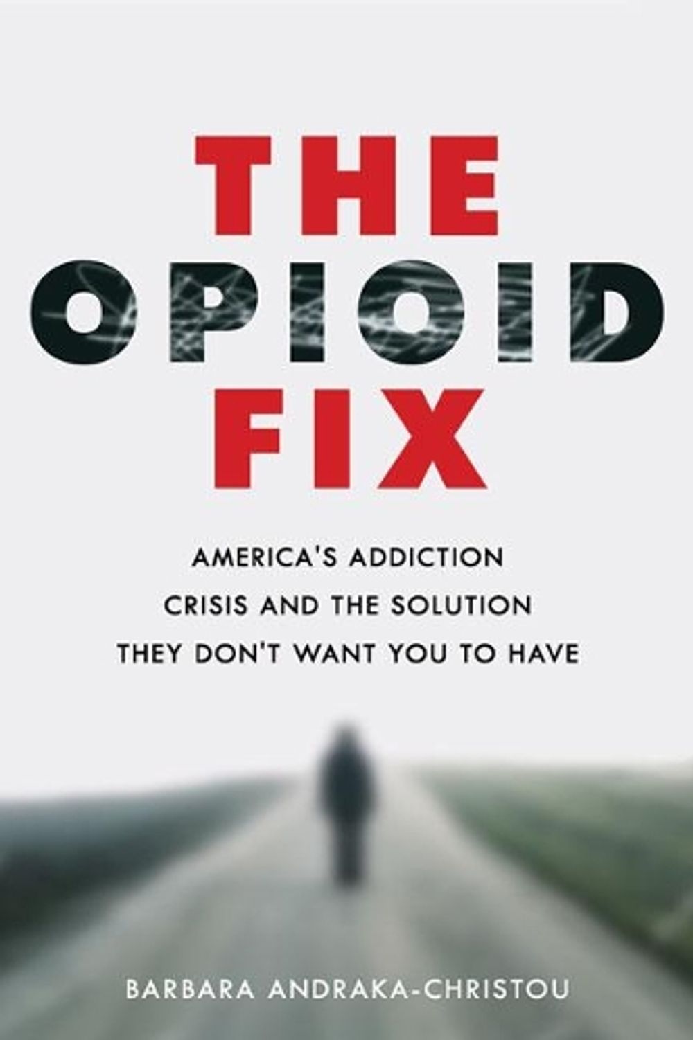 The Opioid Fix by Barbara Andraka-Christou - ISBN: 9781421437651