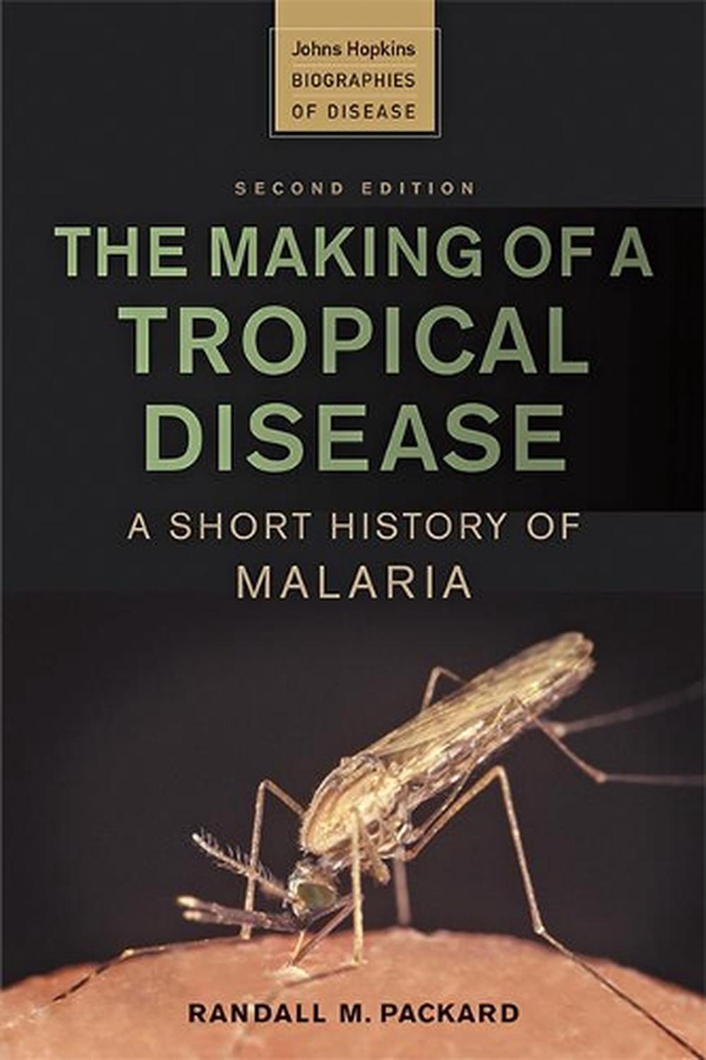 The Making of a Tropical Disease, 9781421441795