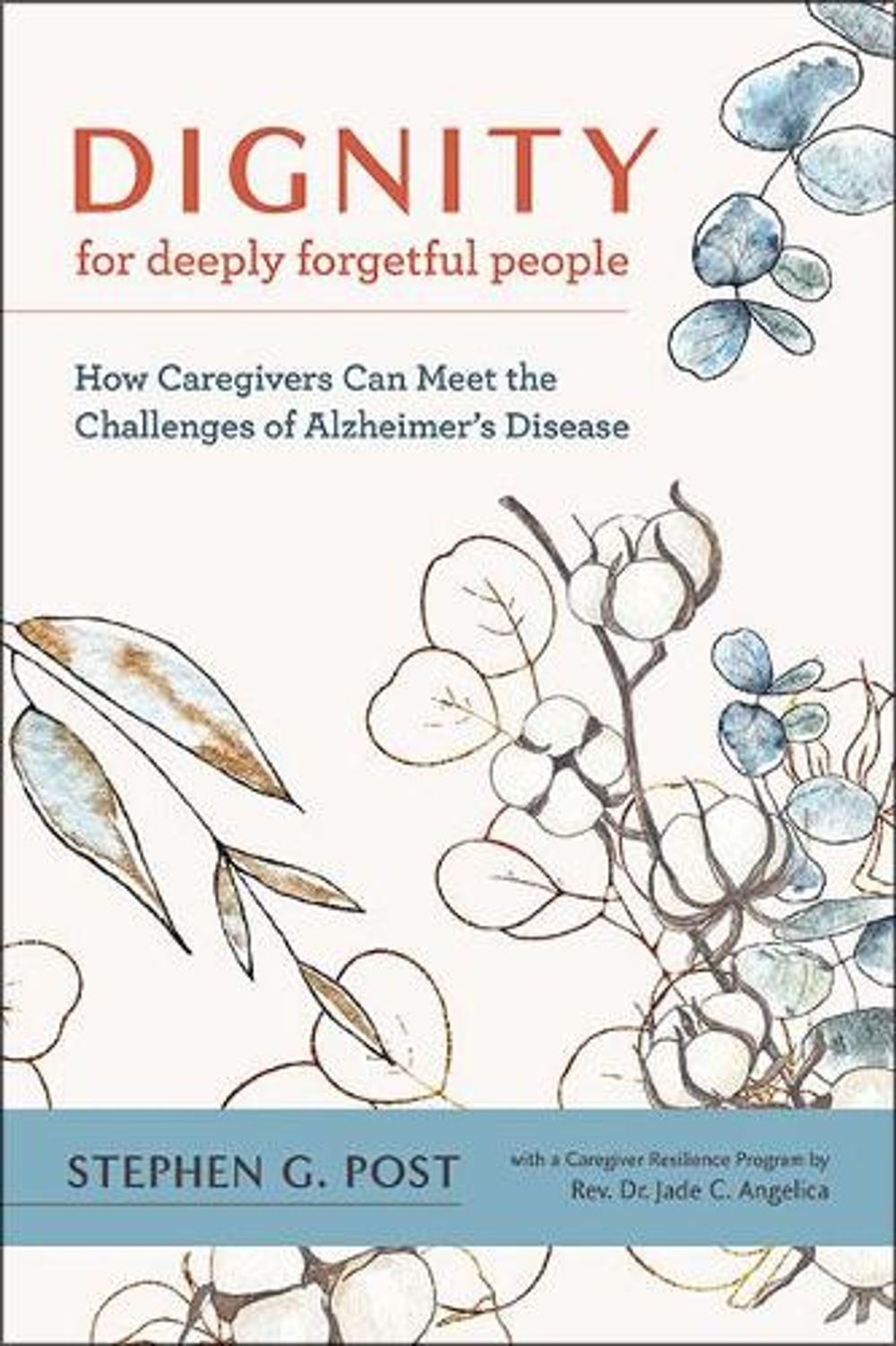 Dignity for Deeply Forgetful People by Stephen G. Post - ISBN: 9781421442501