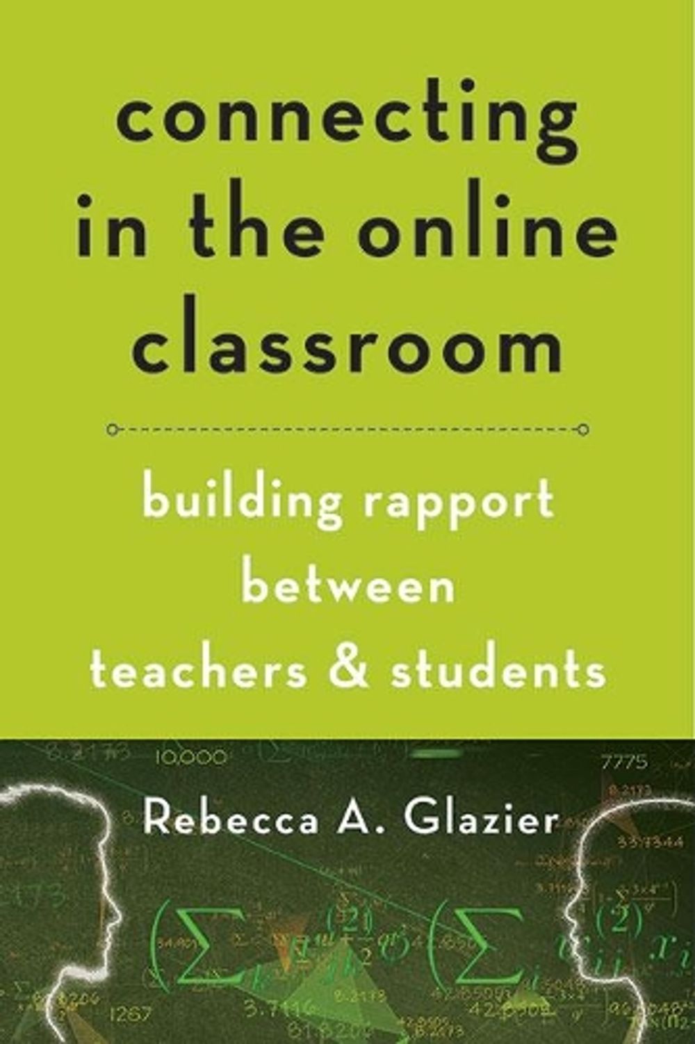 Connecting in the Online Classroom by Rebecca A. Glazier - ISBN: 9781421442655