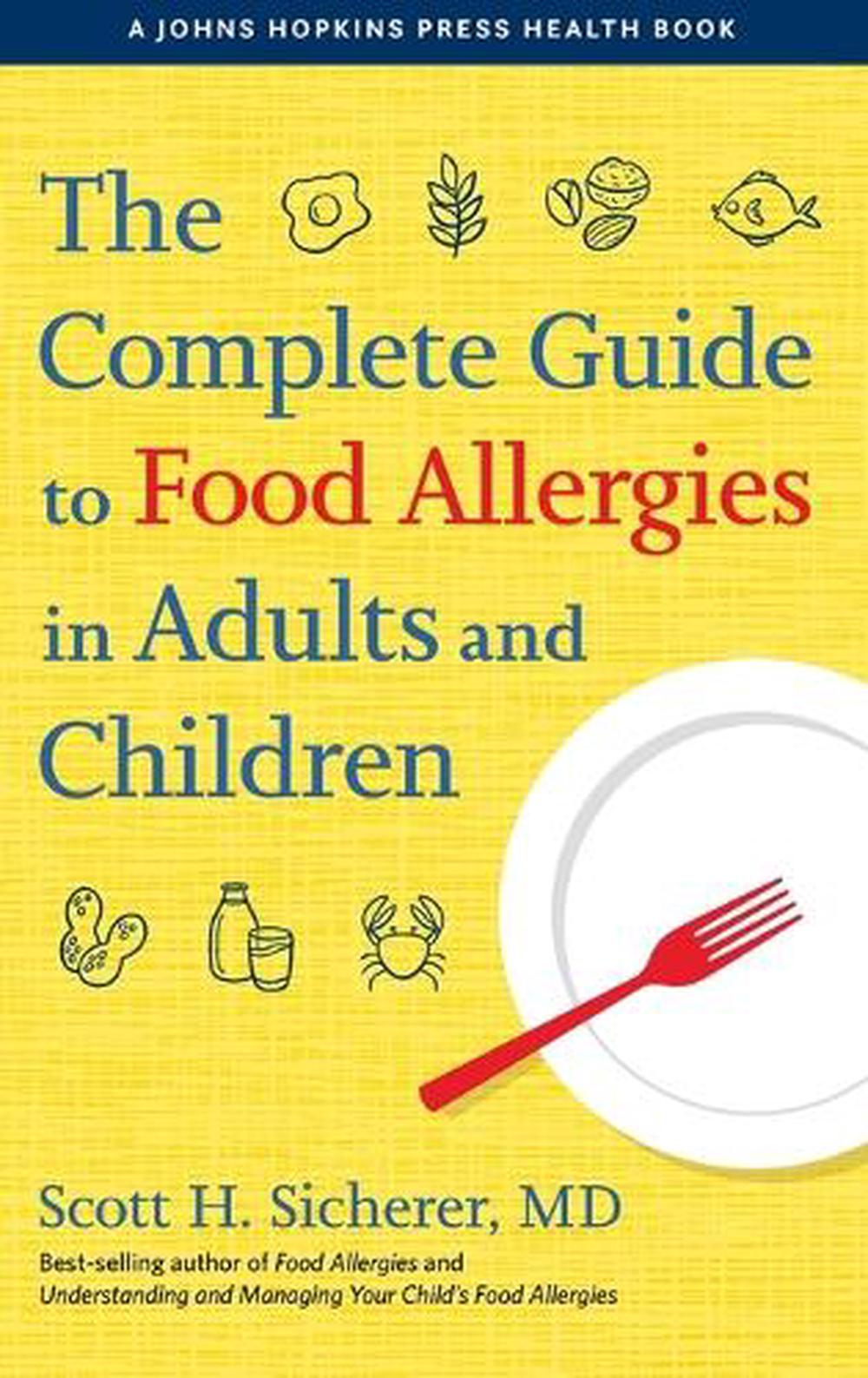 The Complete Guide to Food Allergies in Adults and Children, 9781421443140
