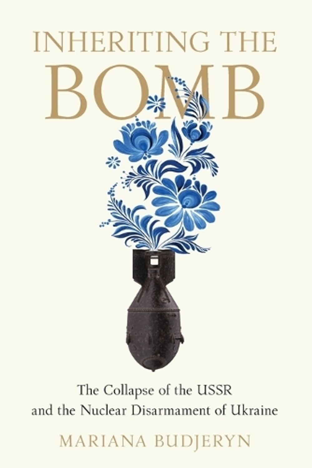 Inheriting the Bomb by Mariana Budjeryn - ISBN: 9781421445861