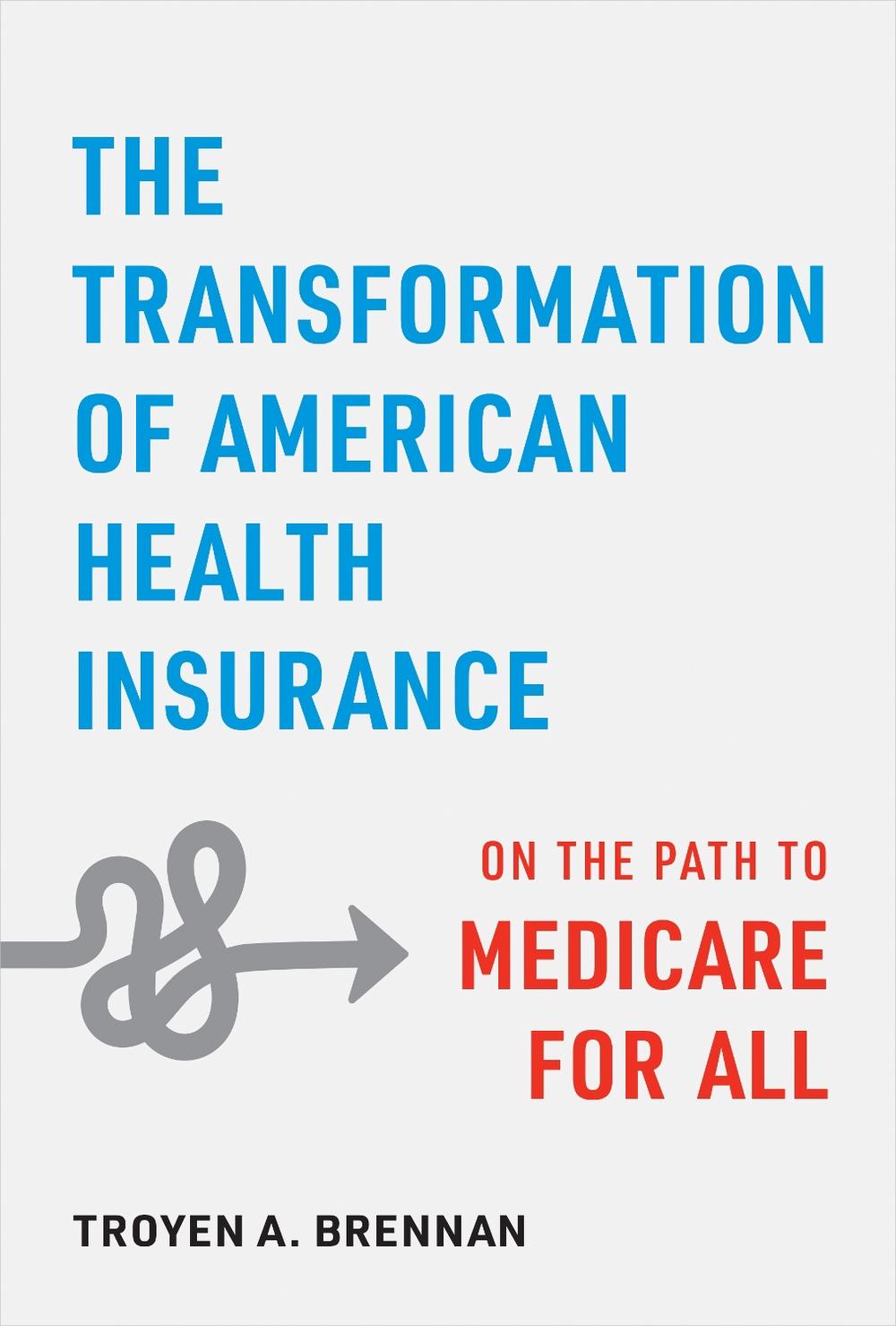 The Transformation of American Health Insurance, 9781421449098