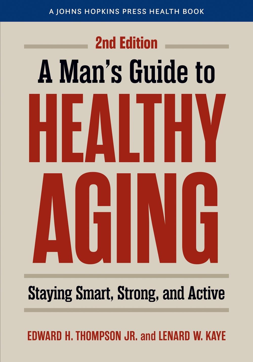 A Man's Guide to Healthy Aging, 9781421453262