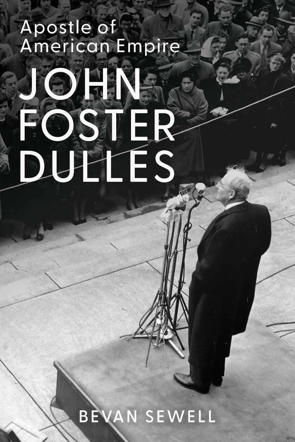 John Foster Dulles by Bevan Sewell - ISBN: 9781421454016