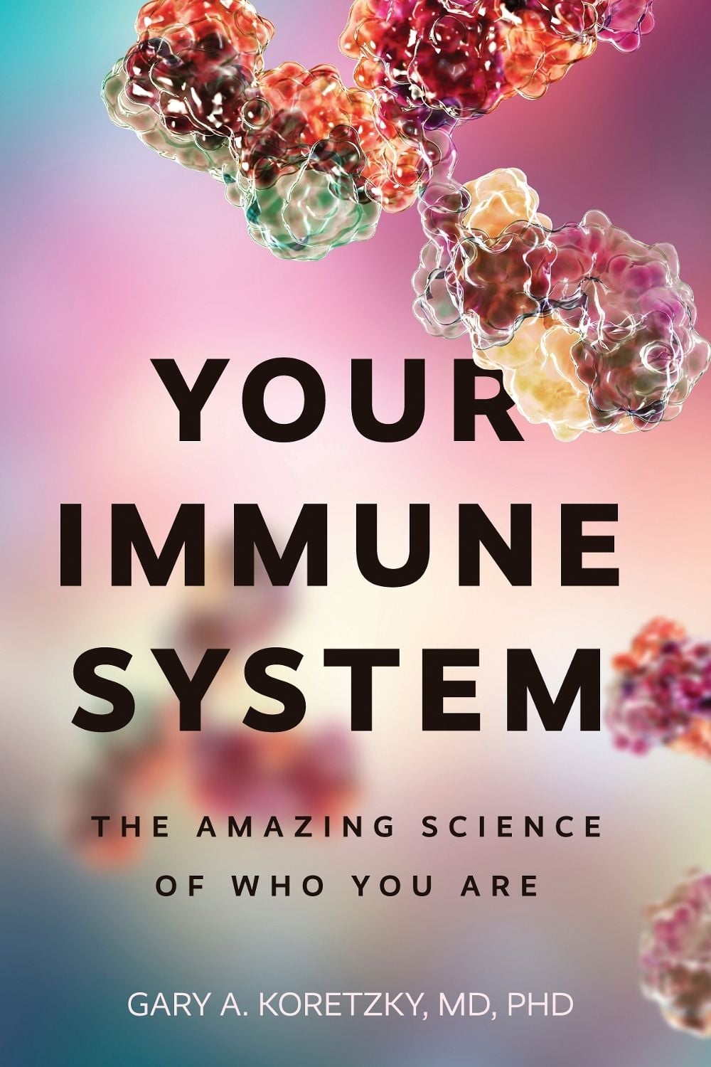 Your Immune System by Gary Alan Koretzky - ISBN: 9781421455143