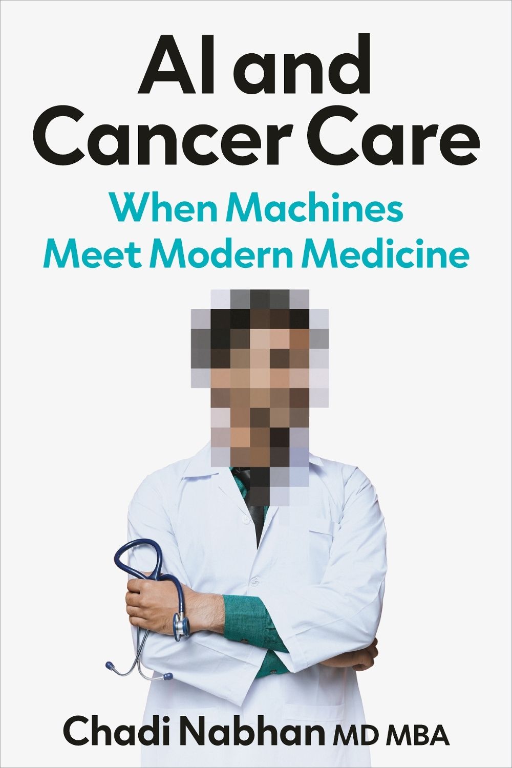 AI and Cancer Care by Chadi Nabhan - ISBN: 9781421455624