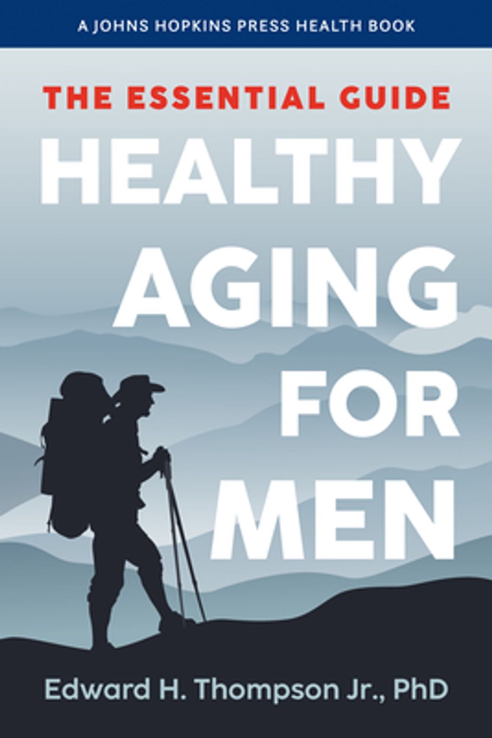 Healthy Aging for Men by Edward H. Thompson, Jr. - ISBN: 9781421455792