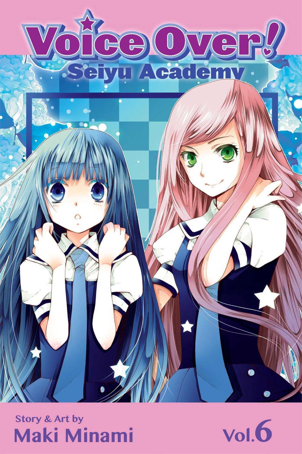 Voice Over!: Seiyu Academy, Vol. 6 by Maki Minami - ISBN: 9781421559759