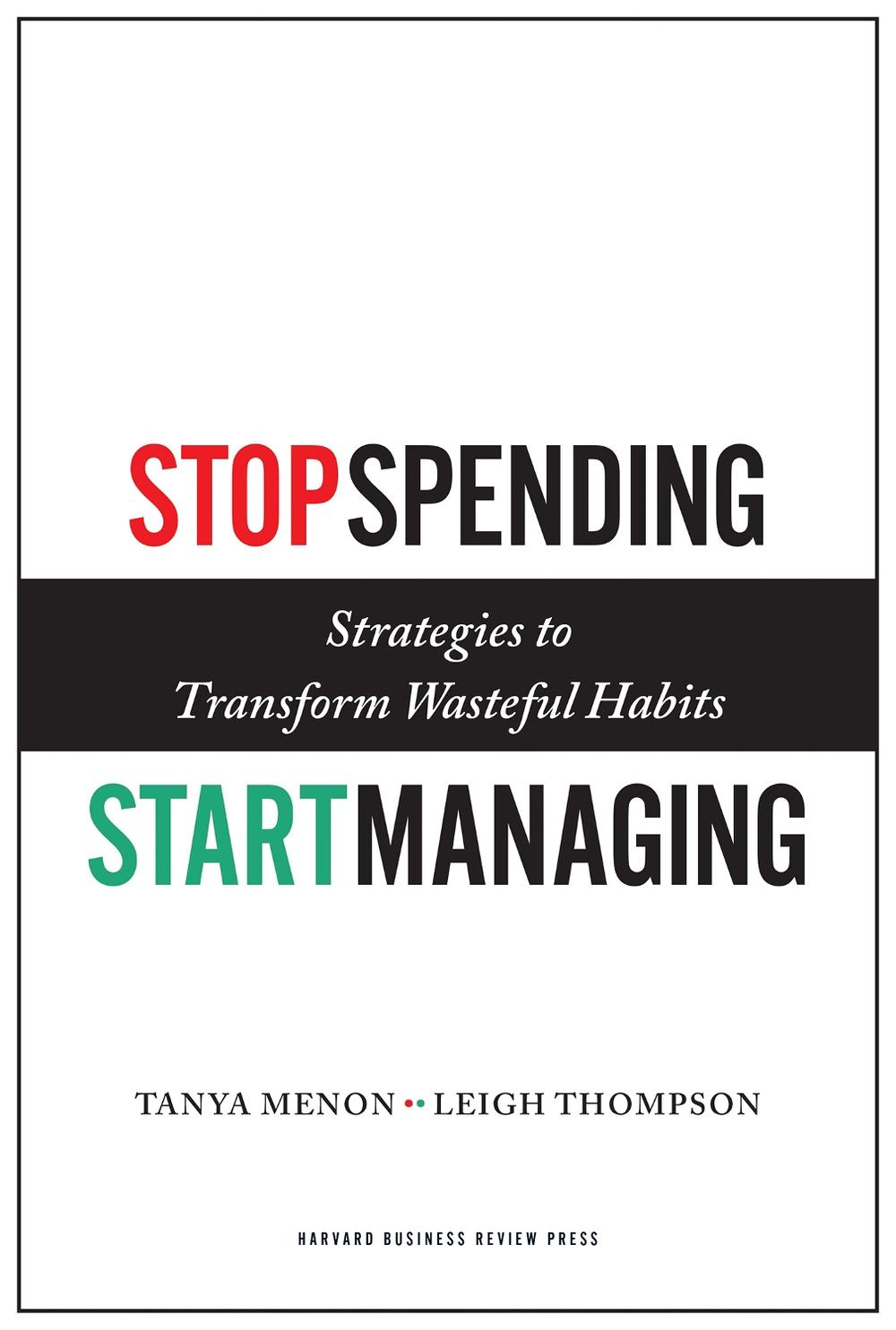 Stop Spending, Start Managing by Tanya Menon - ISBN: 9781422143025