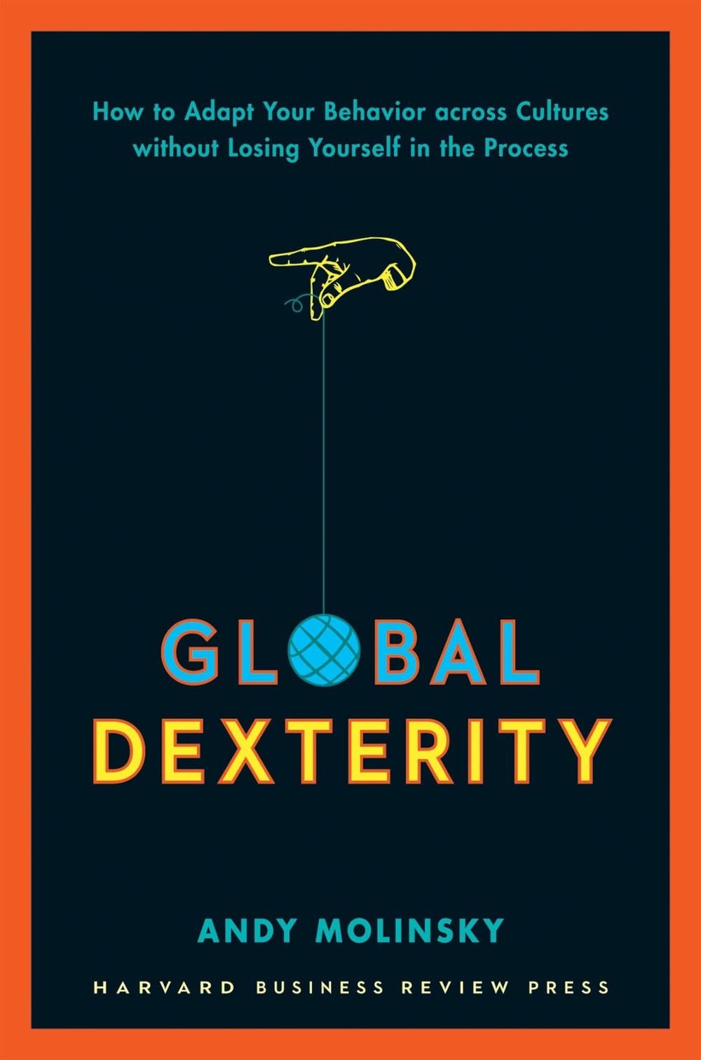 Global Dexterity by Andy Molinsky - ISBN: 9781422187272