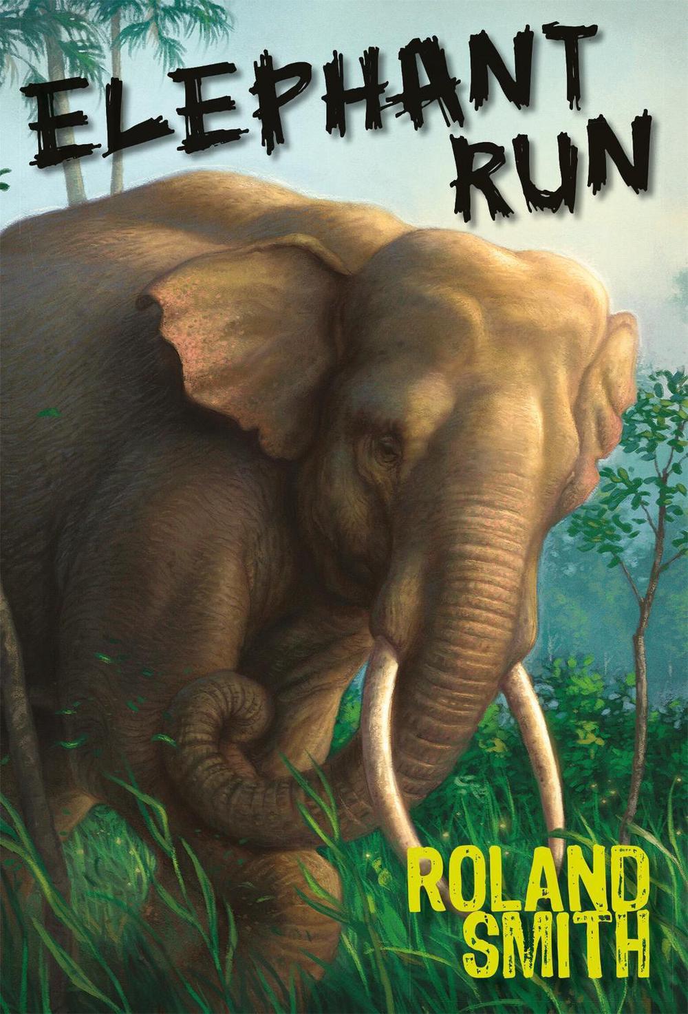 Elephant Run by Roland Smith - ISBN: 9781423104018