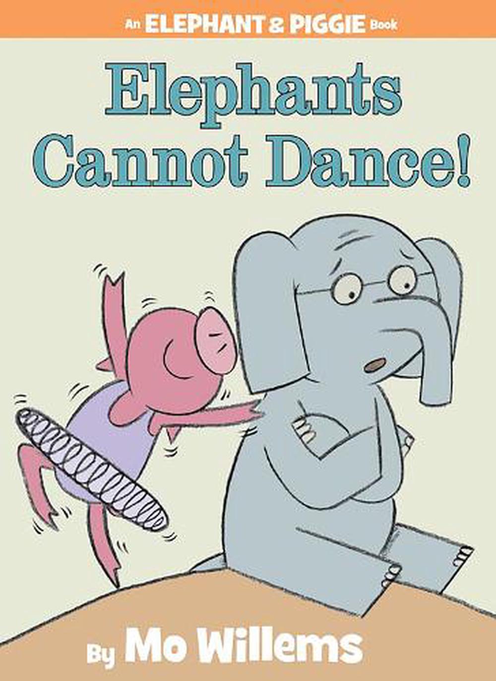 Elephants Cannot Dance!-An Elephant And Piggie Book By Mo Willems ...