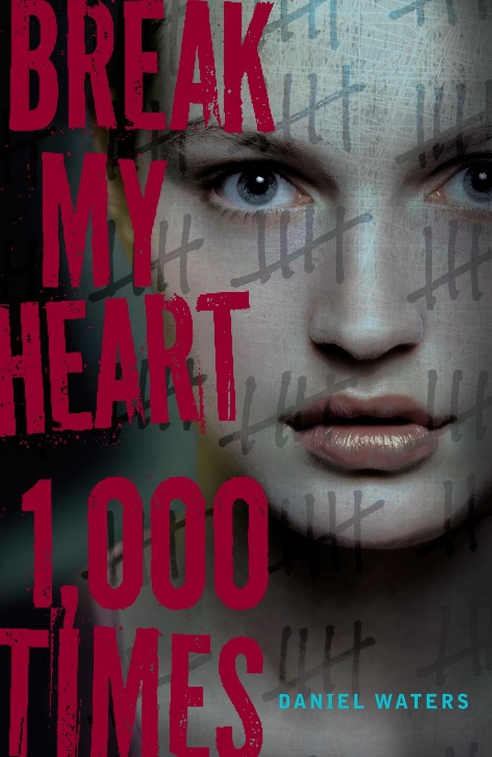 Break My Heart 1,000 Times by Daniel Waters - ISBN: 9781423122289