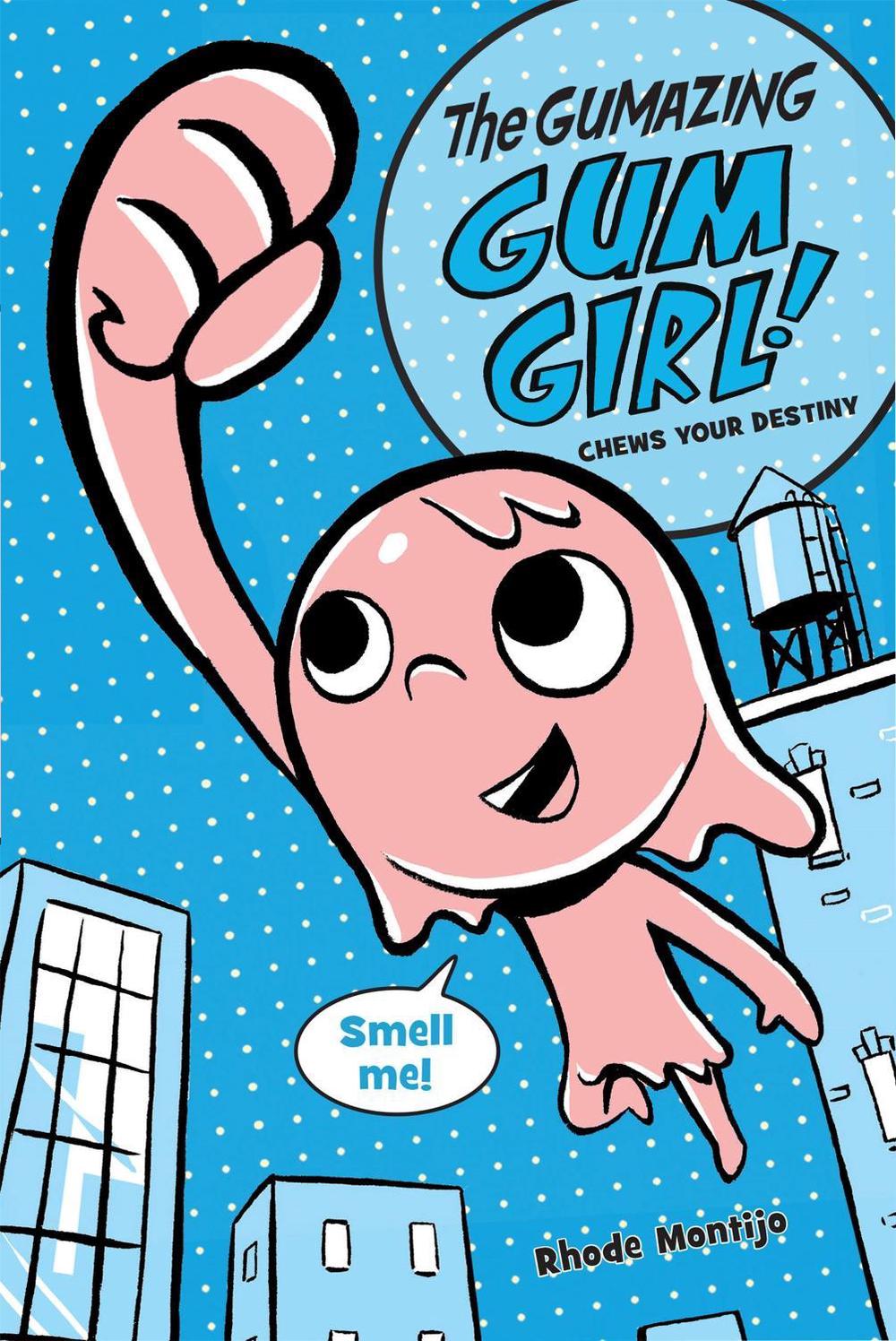 The Gumazing Gum Girl! by Rhode Montijo - ISBN: 9781423157946