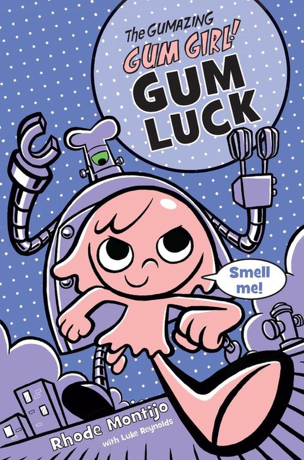 Gum Luck by Rhode Montijo - ISBN: 9781423161172