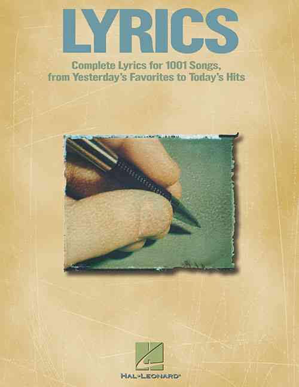 Lyrics: Complete Lyrics for Over 1001 Songs, from Yesterday's Favorites to Today's Hits, 9781423404125
