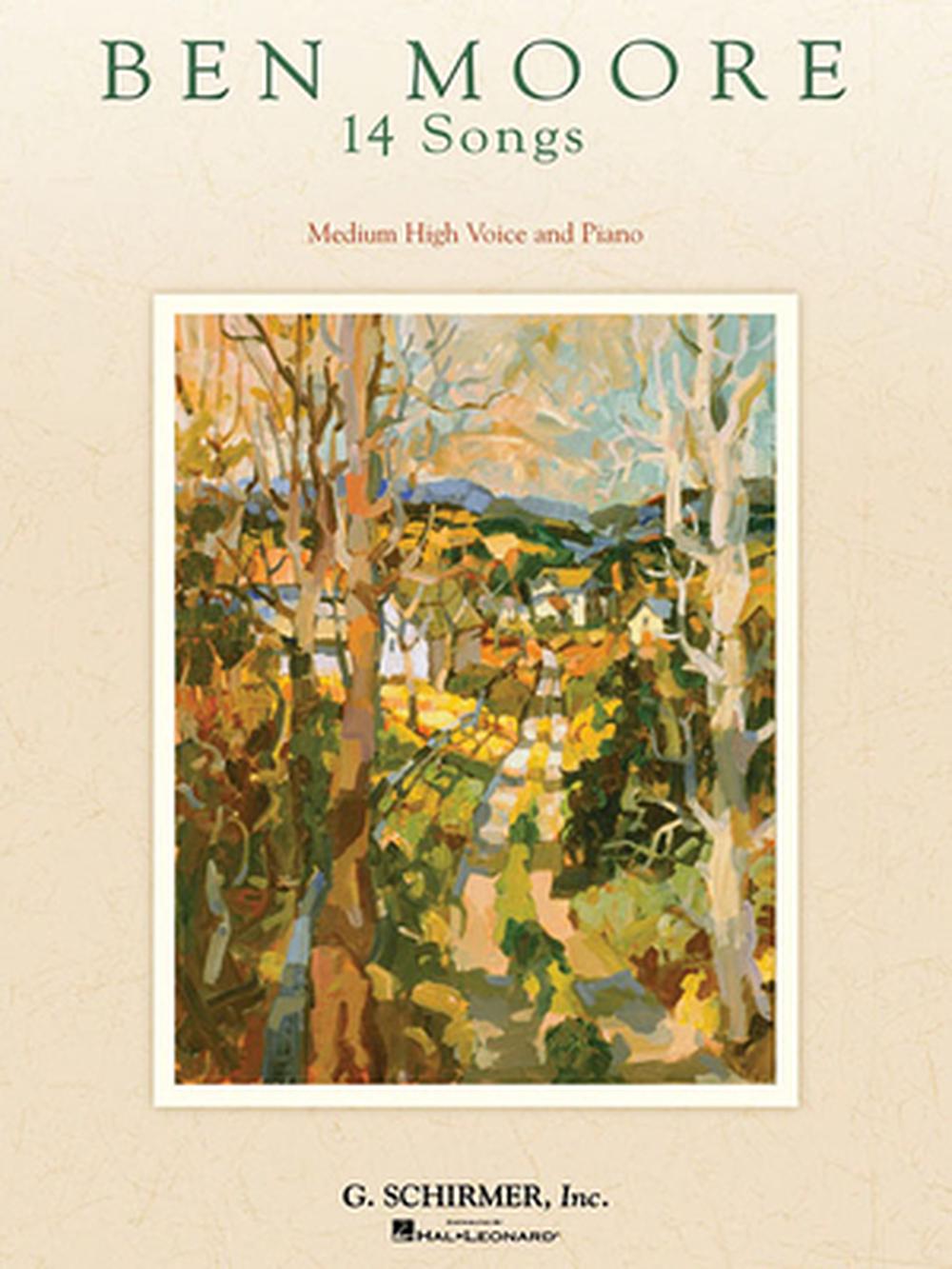 Ben Moore: 14 Songs: Medium High Voice and Piano, 9781423408468