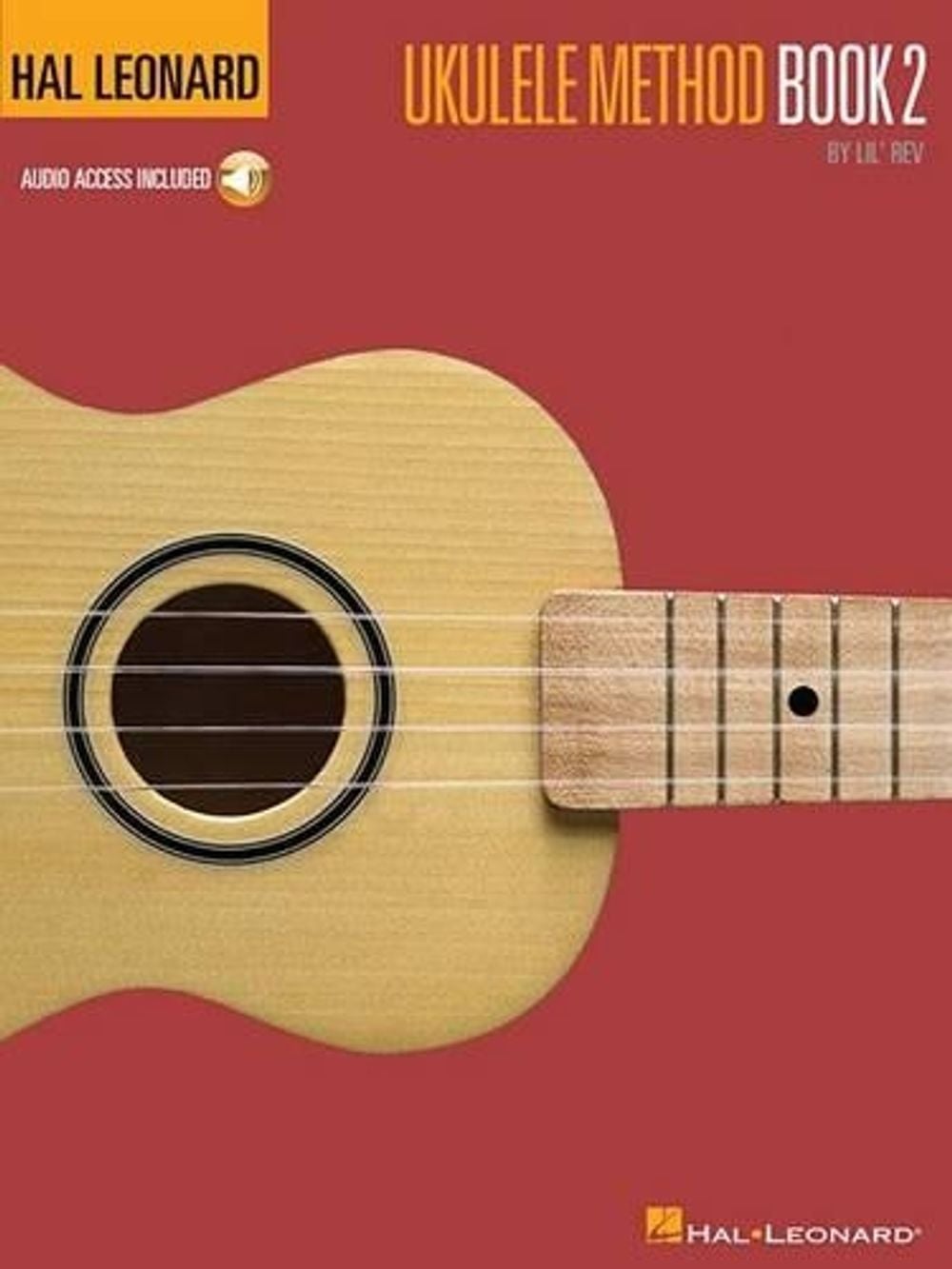 Hal Leonard Ukulele Method Book 2 & Audio by Lil' Rev - ISBN: 9781423416180