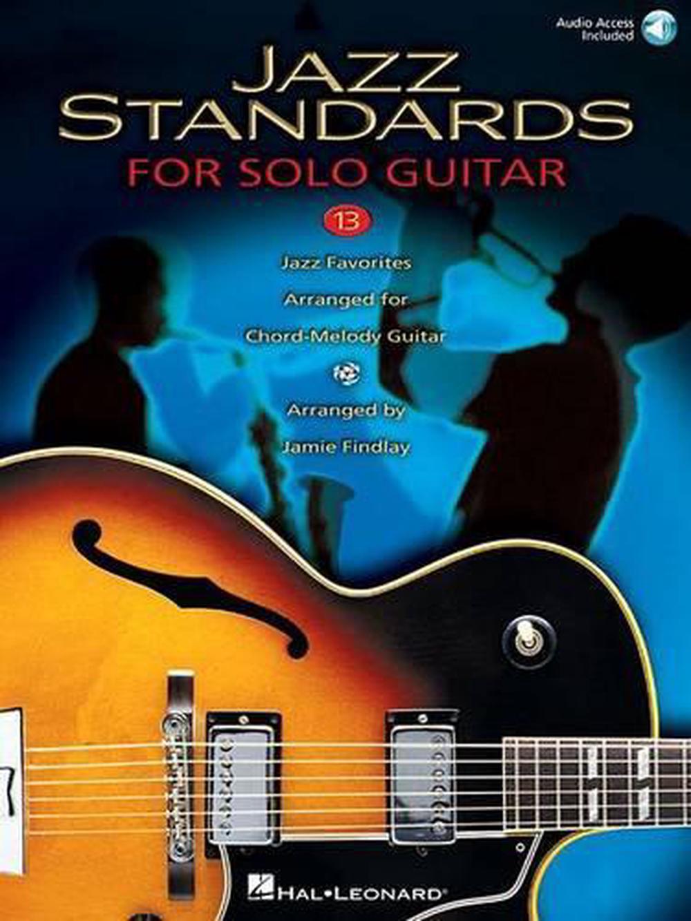 Jazz Standards for Solo Guitar 13 13 Jazz Favorites Arranged for ChordMelody Guitar, Paperback