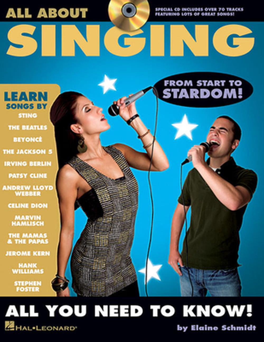 All about Singing: A Fun and Simple Guide to Learning to Sing, 9781423446934