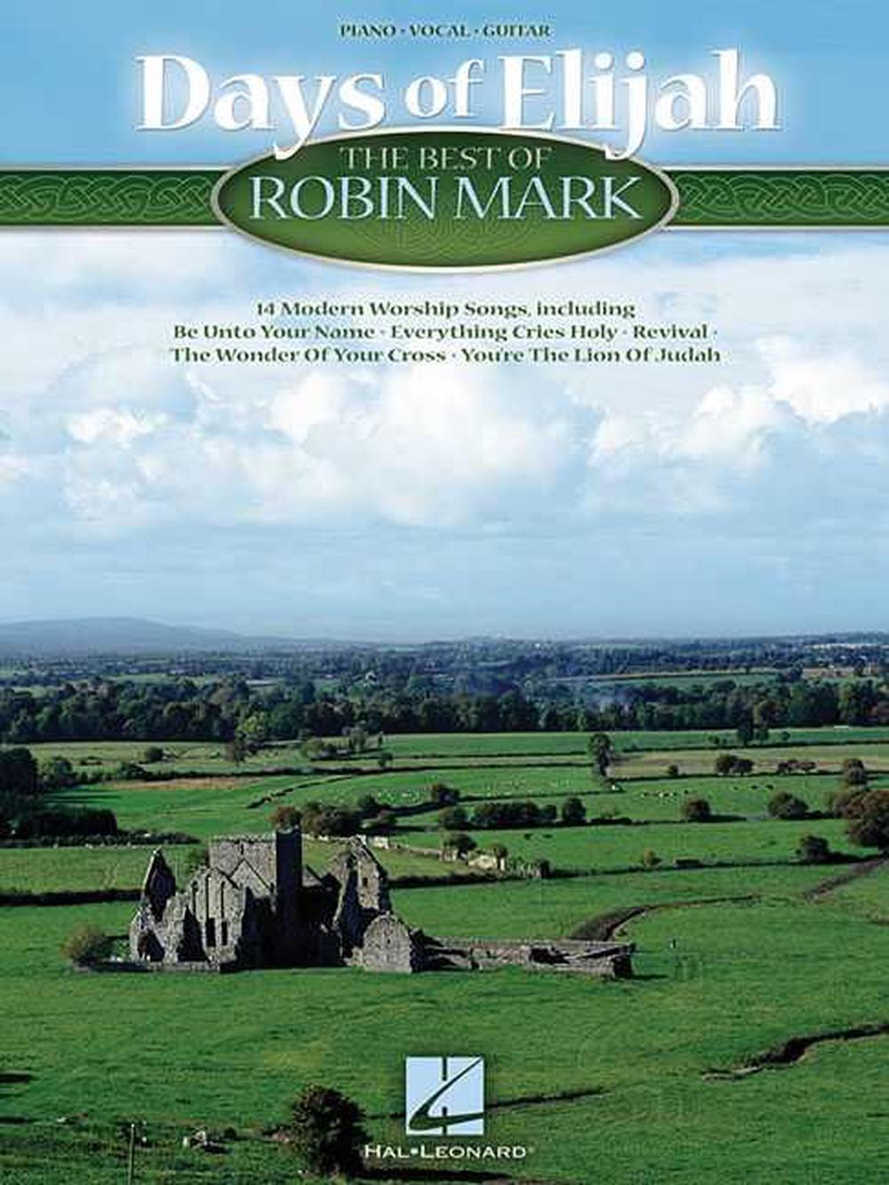 Days of Elijah: The Best of Robin Mark, 9781423452973