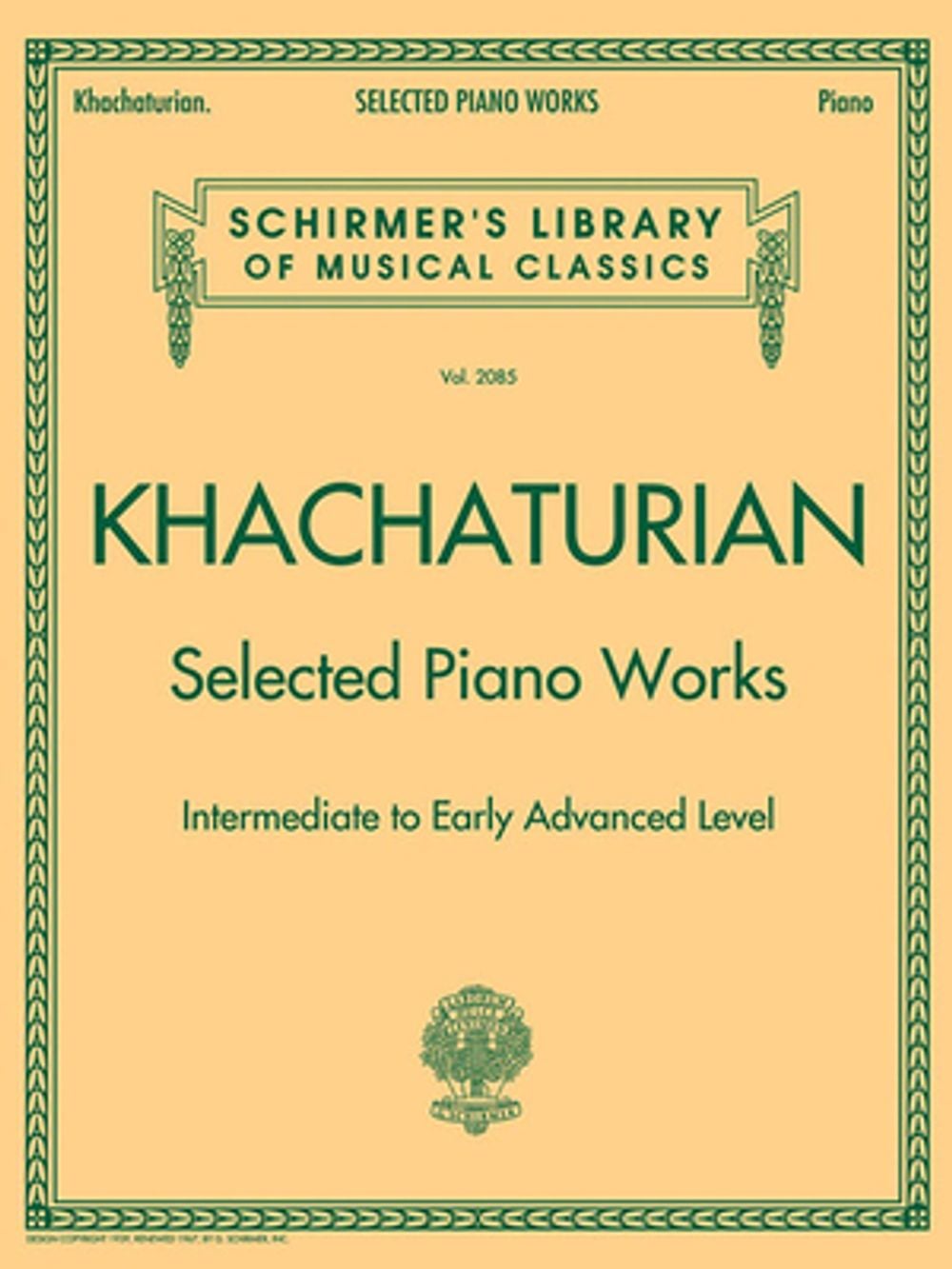 Selected Piano Works: Schirmer's Library of Musical Classics, Vol. 2085 by Aram Ilich Khachatureiian - ISBN: 9781423490203