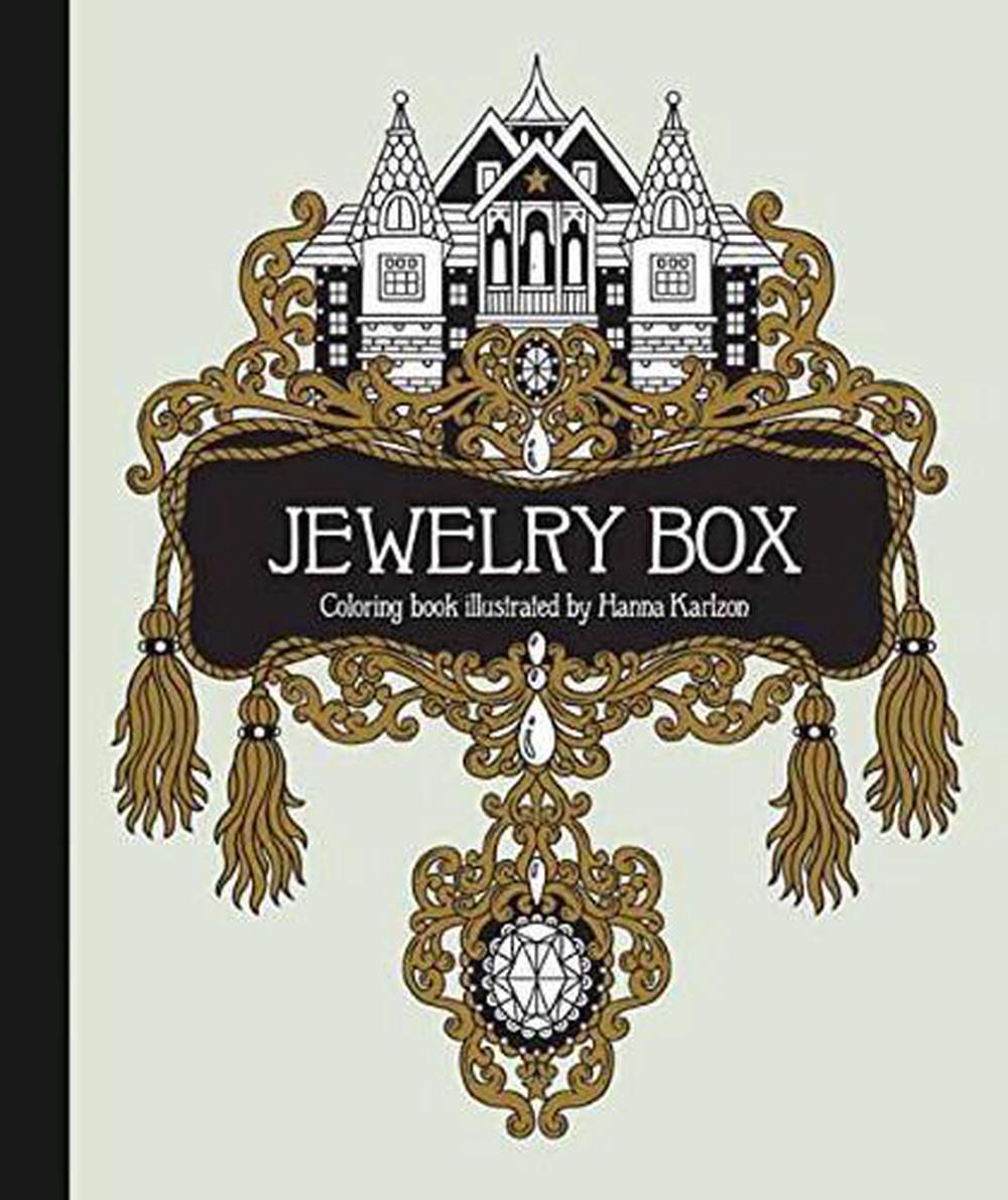 Download The Jewelry Box Coloring Book By Hanna Karlzon Hardcover 9781423649861 Buy Online At The Nile