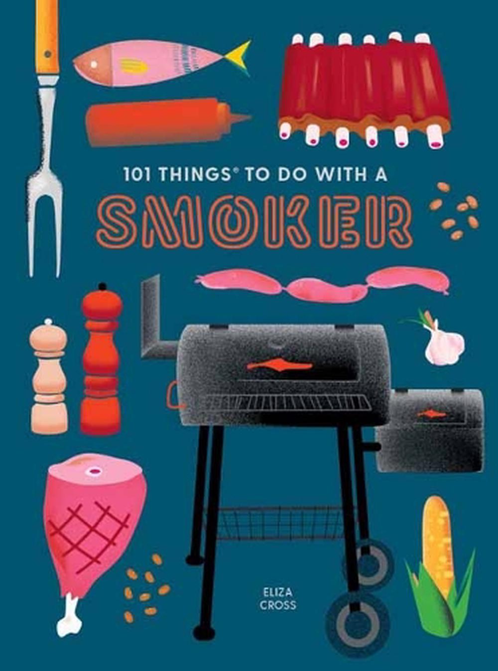 101 Things to do with a Smoker, 9781423662457