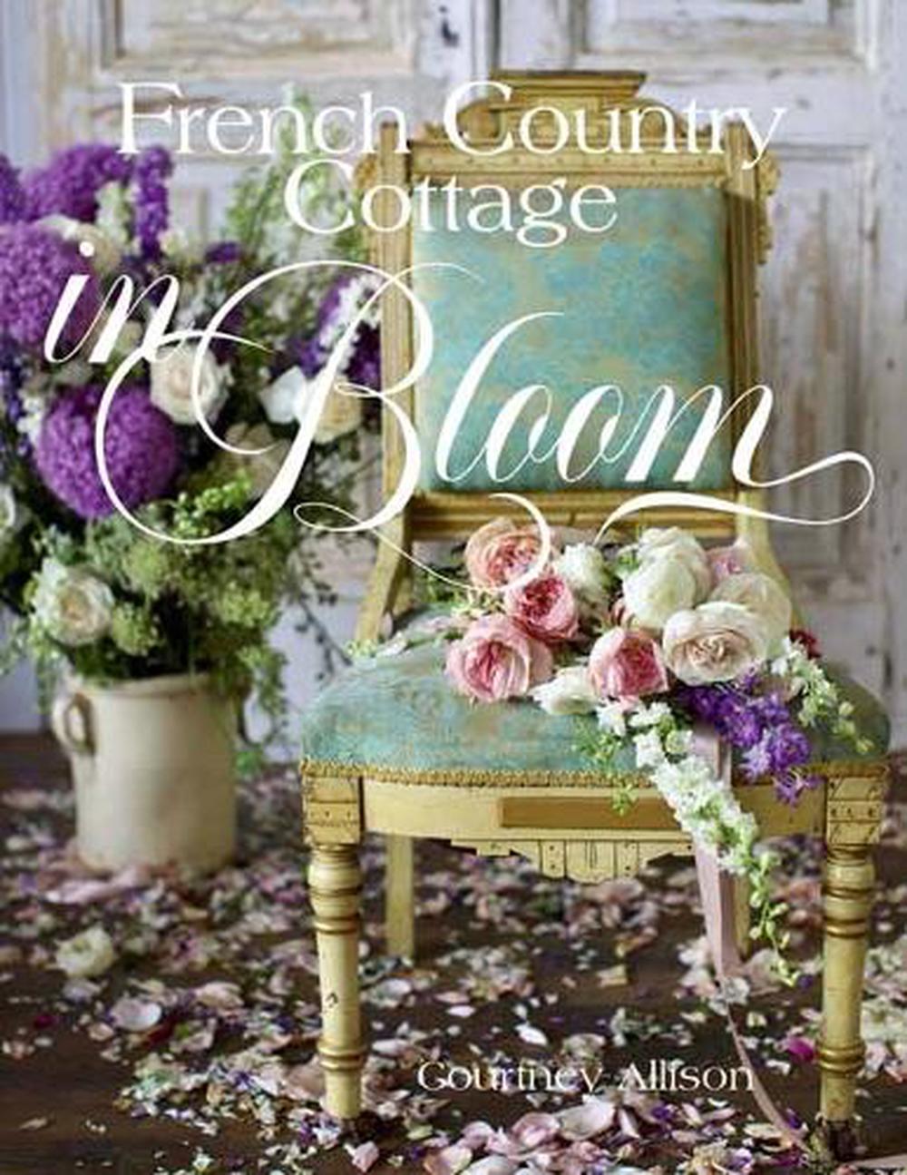 French Country Cottage in Bloom, 9781423662594