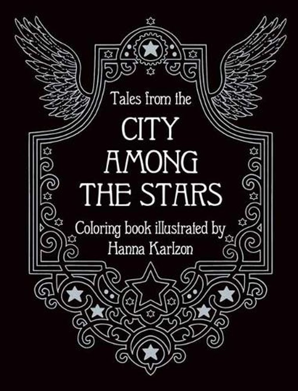 Tales from the City Among the Stars by Hanna Karlzon - ISBN: 9781423663539
