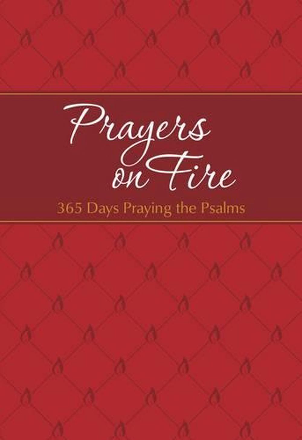 Prayers on Fire: 365 Days Praying the Psalms, 9781424553891