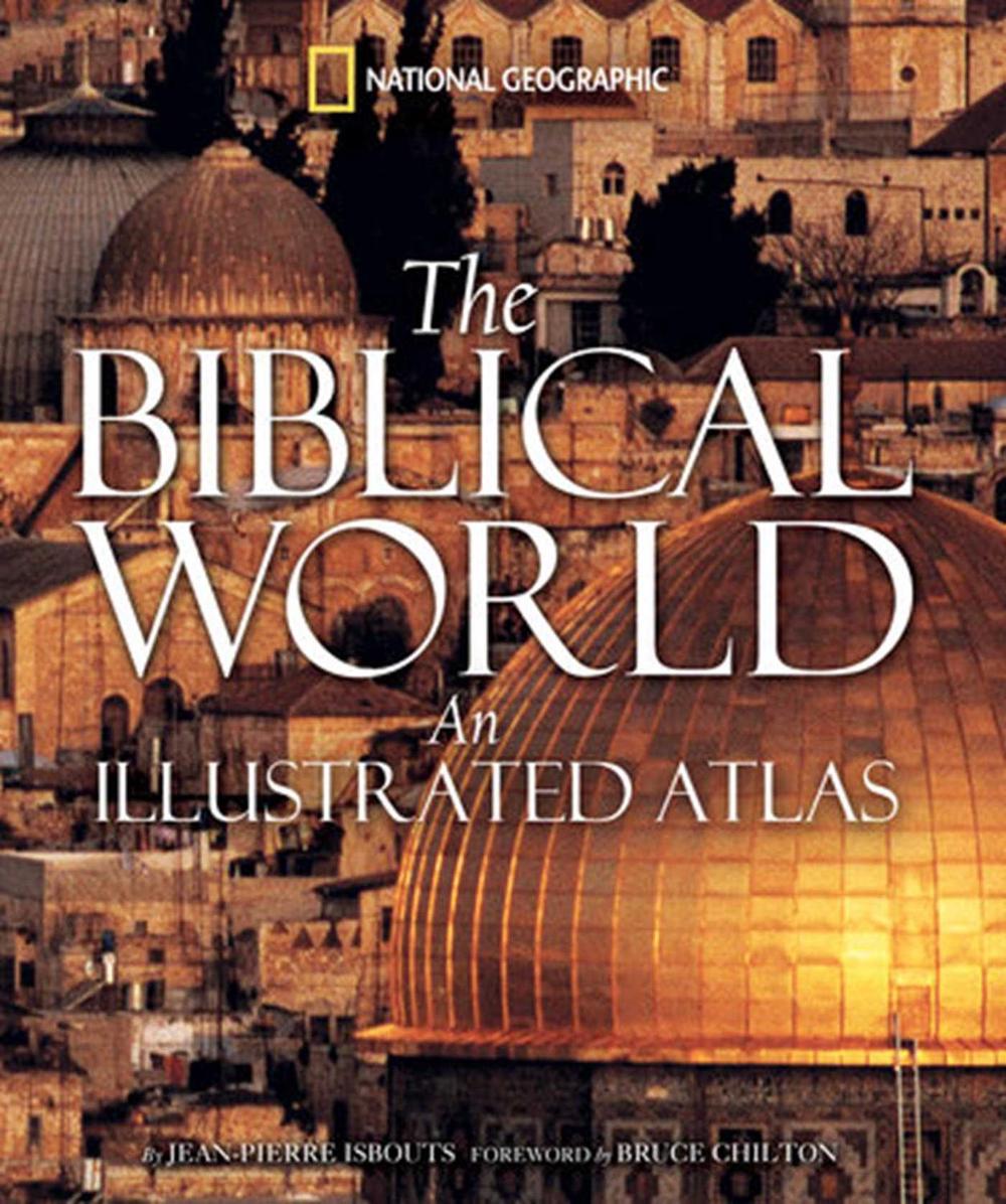 The Biblical World by Jean-Pierre Isbouts - ISBN: 9781426201387