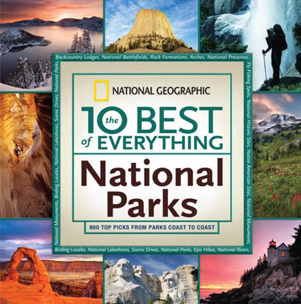 The 10 Best of Everything National Parks by National Geographic - ISBN: 9781426207341