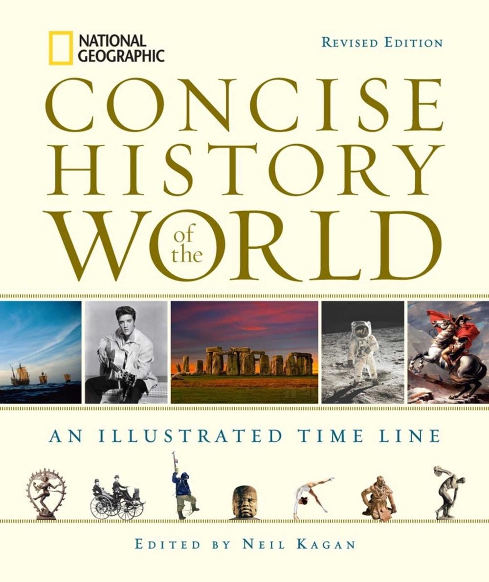 National Geographic Concise History of the World by Neil Kagan - ISBN: 9781426211782