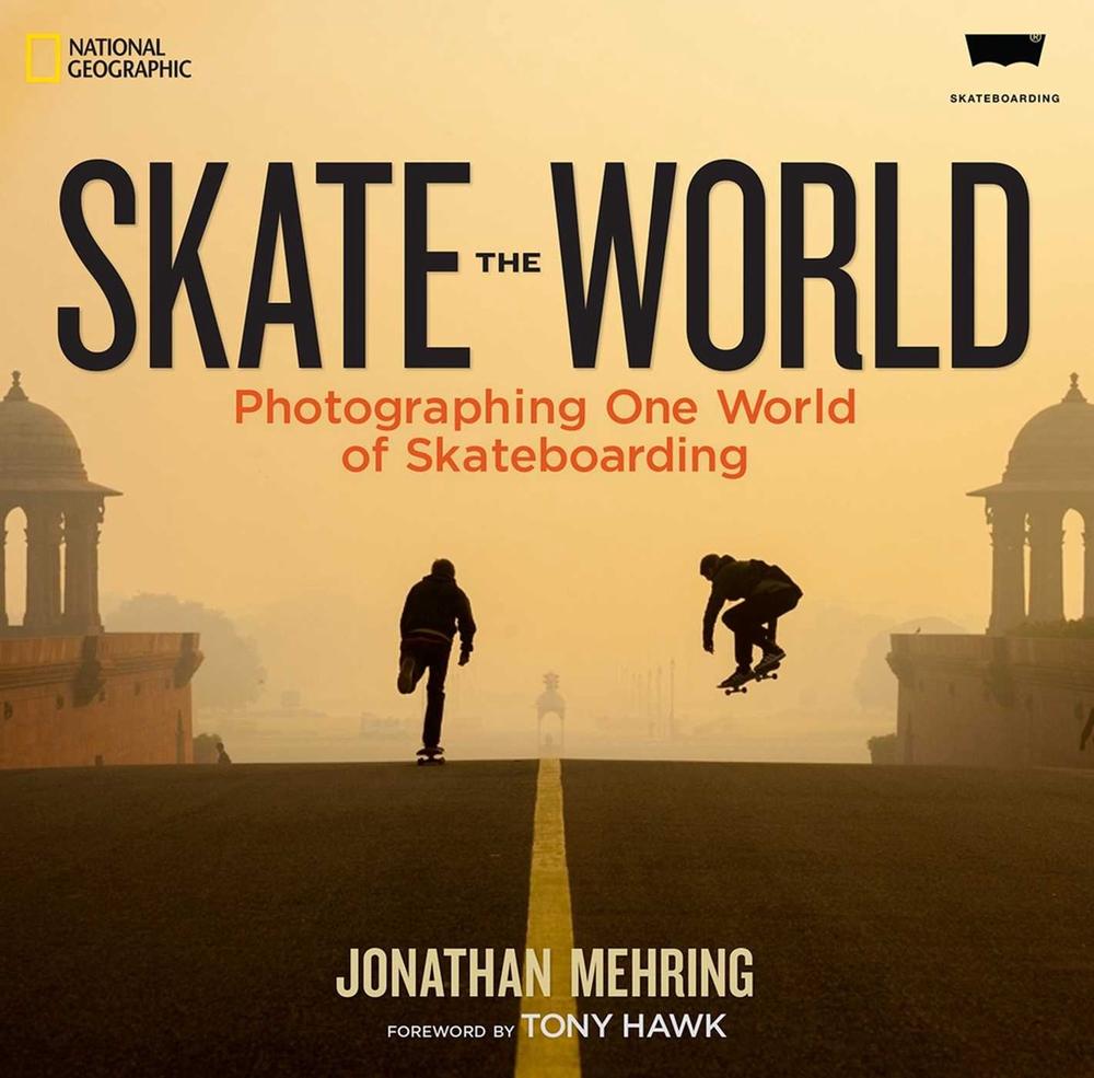 Skate the World: Photographing One World of Skateboarding, 9781426213960