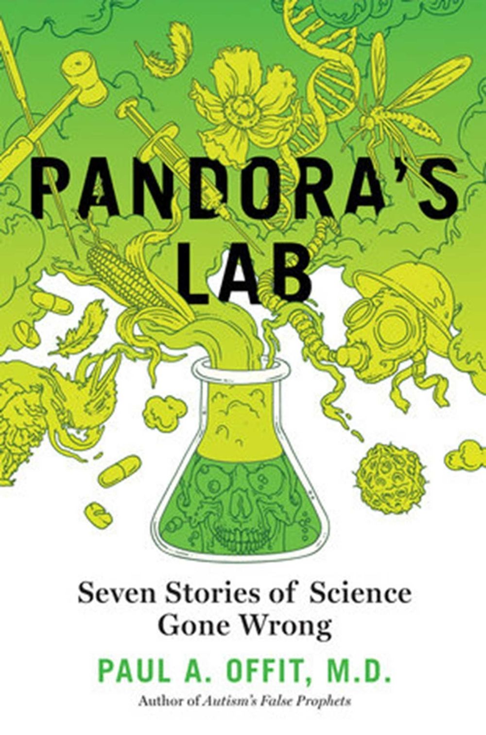Pandora's Lab: Seven Stories of Science Gone Wrong by Paul A. Offit - ISBN: 9781426217982