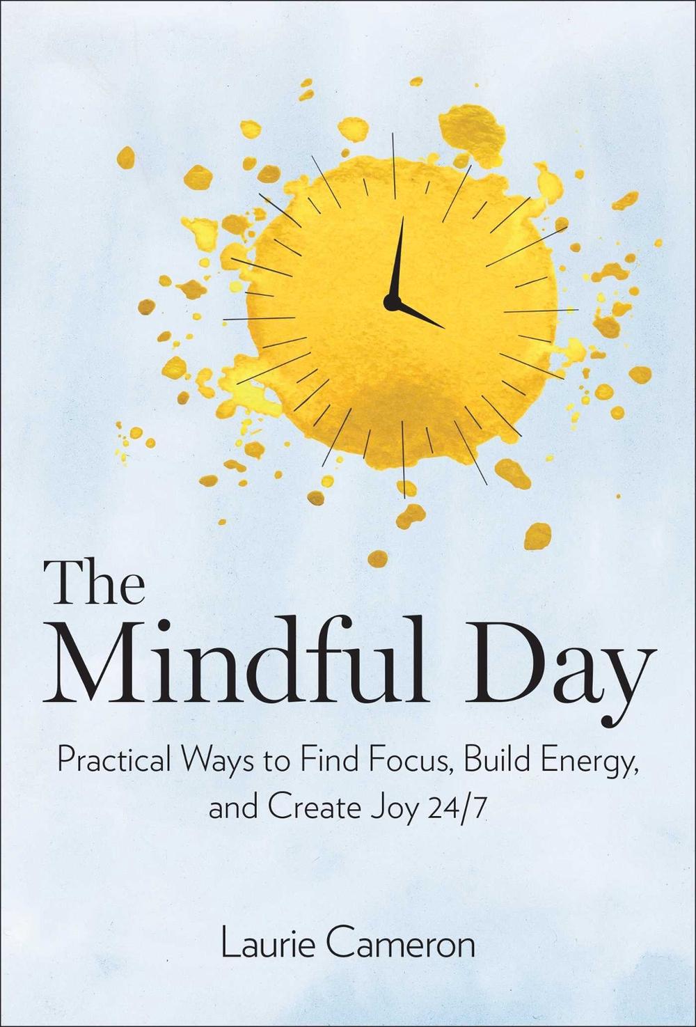The Mindful Day by Laurie Cameron - ISBN: 9781426218361